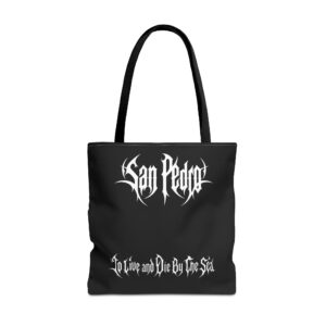 San Pedro, To Live and Die By The Sea Tote Bag (AOP)